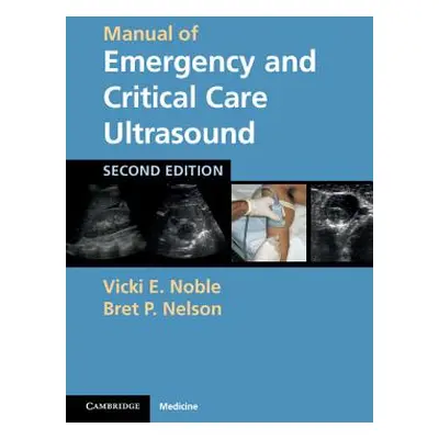 "Manual of Emergency and Critical Care Ultrasound" - "" ("Noble Vicki E.")