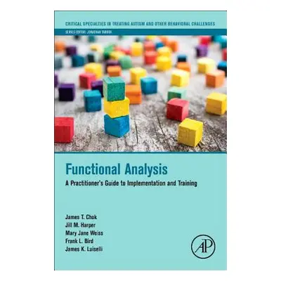 "Functional Analysis: A Practitioner's Guide to Implementation and Training" - "" ("Chok James T