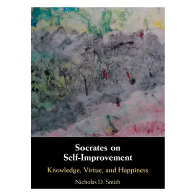 "Socrates on Self-Improvement" - "" ("Smith Nicholas D.")