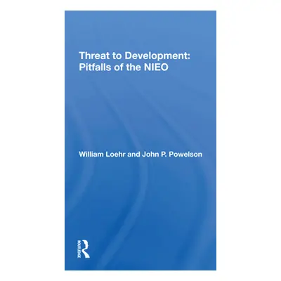 "Threat to Development: Pitfalls of the Nieo" - "" ("Loehr William")