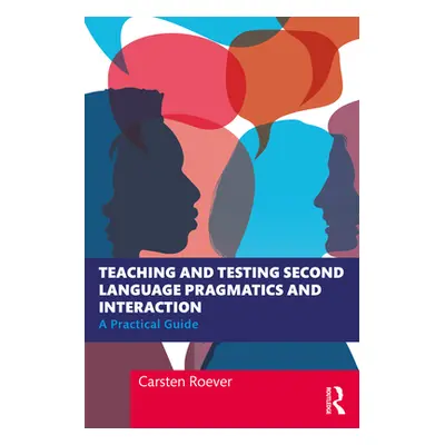 "Teaching and Testing Second Language Pragmatics and Interaction: A Practical Guide" - "" ("Roev