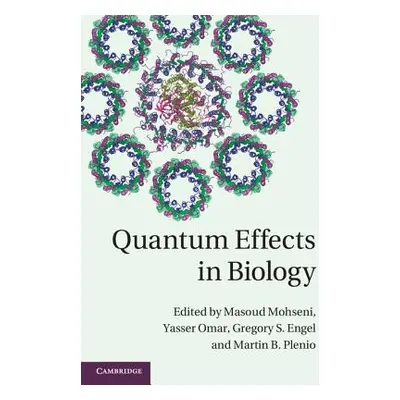 "Quantum Effects in Biology" - "" ("Mohseni Masoud")