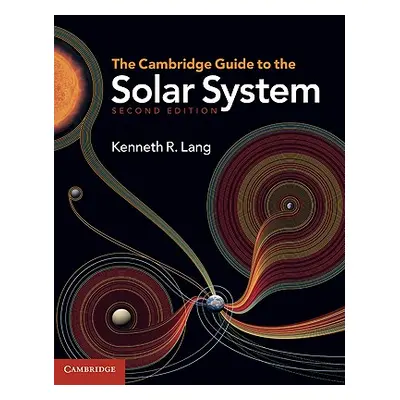 "The Cambridge Guide to the Solar System" - "" ("Lang Kenneth R.")