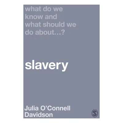 "What Do We Know and What Should We Do About Slavery?" - "" ("Davidson Julia O'Connell")