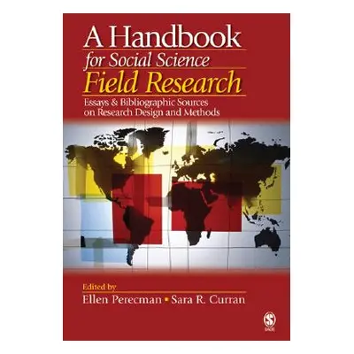 "A Handbook for Social Science Field Research: Essays & Bibliographic Sources on Research Design