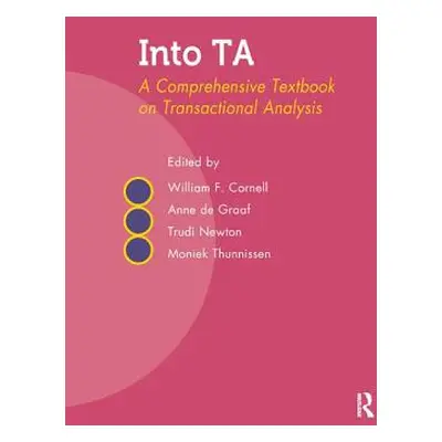 "Into Ta: A Comprehensive Textbook on Transactional Analysis" - "" ("Cornell William F.")