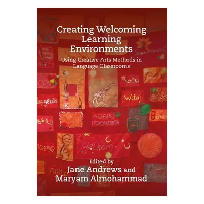 "Creating Welcoming Learning Environments: Using Creative Arts Methods in Language Classrooms" -