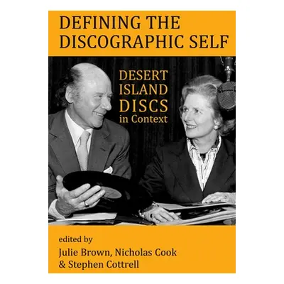 "Defining the Discographic Self: Desert Island Discs in Context" - "" ("Brown Julie")