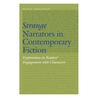 "Strange Narrators in Contemporary Fiction: Explorations in Readers' Engagement with Characters"