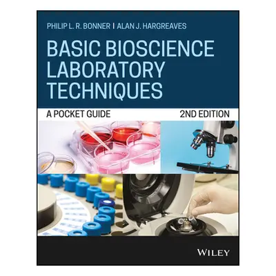 "Basic Bioscience Laboratory Techniques: A Pocket Guide" - "" ("Bonner Philip L. R.")