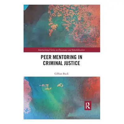 "Peer Mentoring in Criminal Justice" - "" ("Buck Gillian")