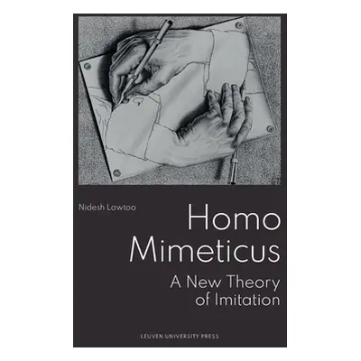 "Homo Mimeticus: A New Theory of Imitation" - "" ("Lawtoo Nidesh")