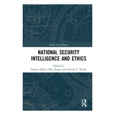 "National Security Intelligence and Ethics" - "" ("Miller Seumas")