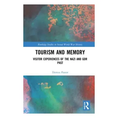 "Tourism and Memory: Visitor Experiences of the Nazi and GDR Past" - "" ("Pastor Doreen")