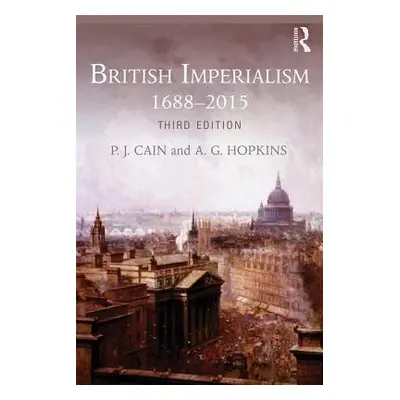 "British Imperialism: 1688-2015" - "" ("Cain P. J.")