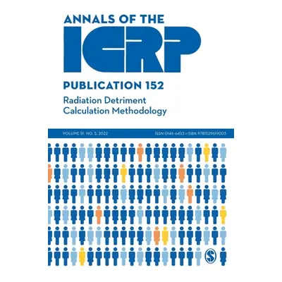 "Icrp Publication 152: Radiation Detriment Calculation Methodology" - "" ("Icrp")