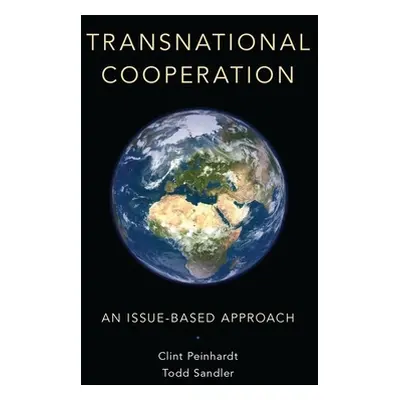 "Transnational Cooperation: An Issue-Based Approach" - "" ("Peinhardt Clint")