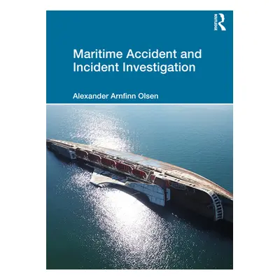 "Maritime Accident and Incident Investigation" - "" ("Olsen Alexander Arnfinn")