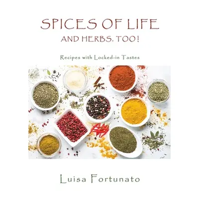 "Spices of Life and Herbs, Too!" - "" ("Fortunato Luisa")