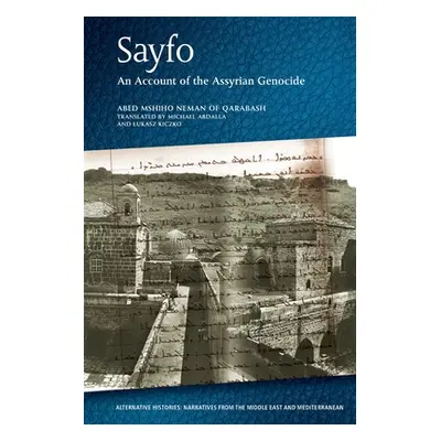 "Sayfo - An Account of the Assyrian Genocide" - "" ("Neman Qarabash Abed Mshiho")