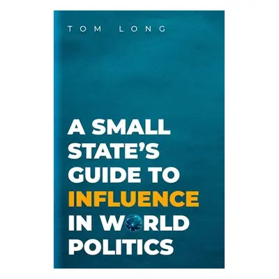 "A Small State's Guide to Influence in World Politics" - "" ("Long Tom")