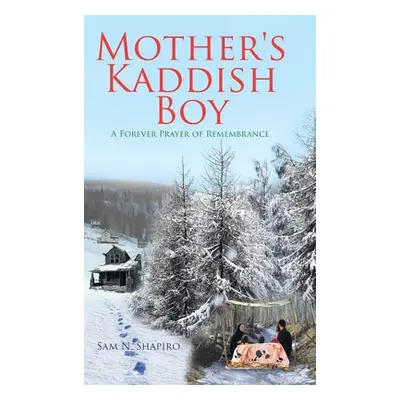 "Mother's Kaddish Boy" - "" ("Shapiro Sam N.")