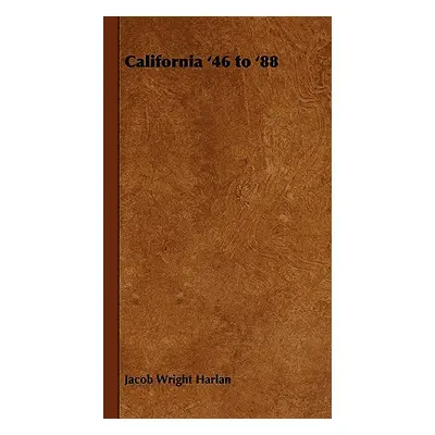 "California '46 to '88" - "" ("Harlan Jacob Wright")