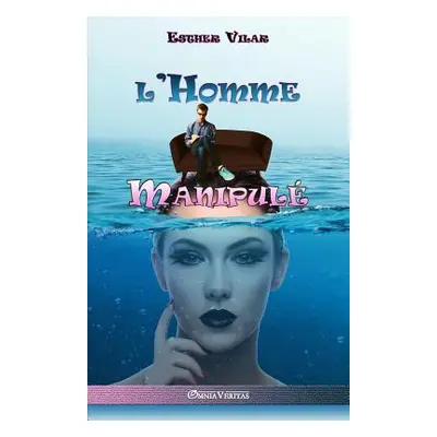 "L'homme manipul" - "" ("Vilar Esther")