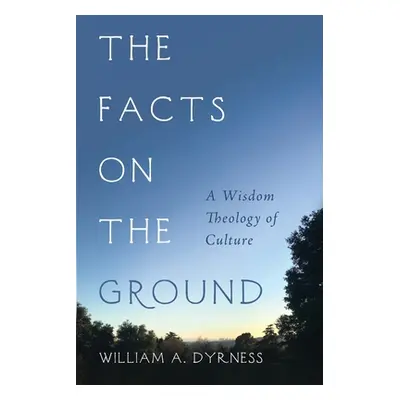 "The Facts on the Ground" - "" ("Dyrness William")