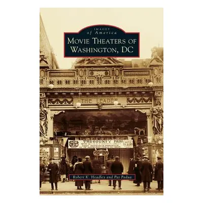 "Movie Theaters of Washington, DC" - "" ("Headley Robert K.")