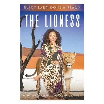 "The Lioness: It's Time to ROAR (Rejoice. Overcome. Arise. Recover)" - "" ("Beard Donna")