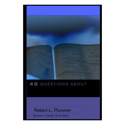 "40 Questions about Interpreting the Bible" - "" ("Plummer Robert")