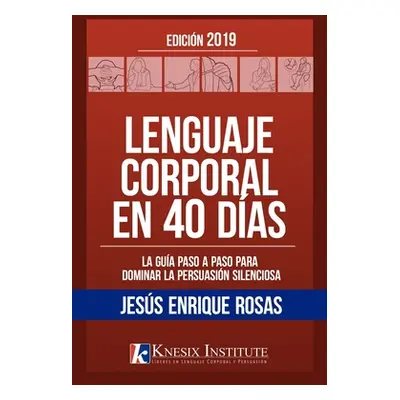 "Lenguaje Corporal en 40 Das" - "" ("Rosas Jess Enrique")