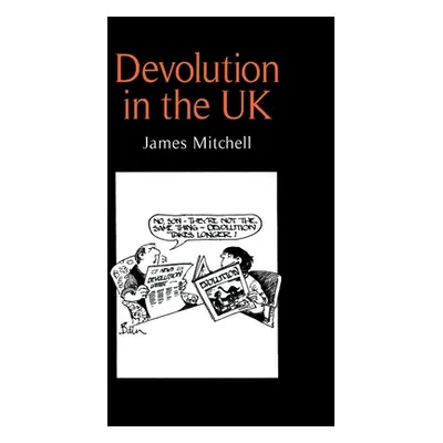 "Devolution in the UK" - "" ("Mitchell James")