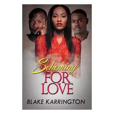 "Scheming for Love" - "" ("Karrington Blake")