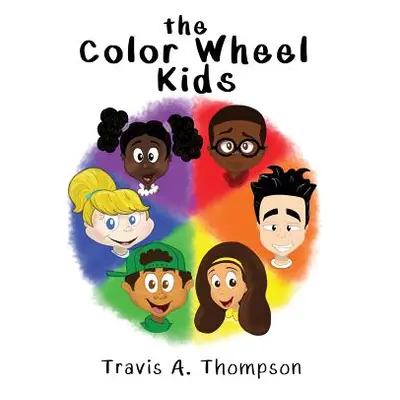 "The Color Wheel Kids" - "" ("Thompson Travis a.")