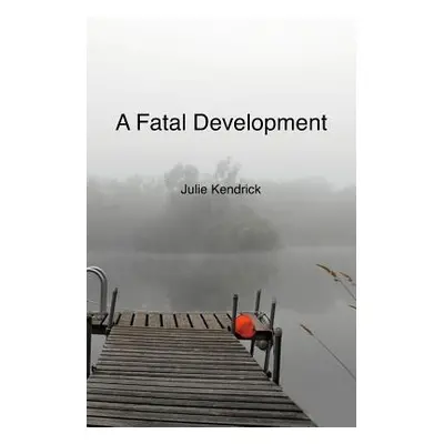 "A Fatal Development" - "" ("Kendrick Julie")