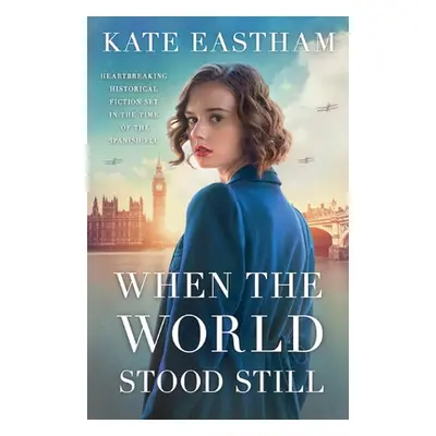 "When the World Stood Still: Heartbreaking historical fiction set in the time of the Spanish flu