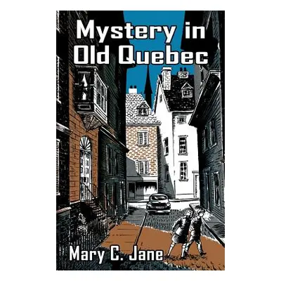 "Mystery in Old Quebec" - "" ("Jane Mary C.")