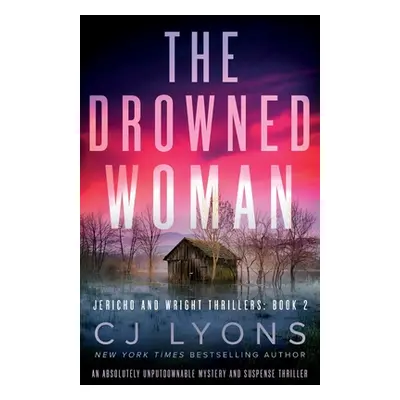 "The Drowned Woman: An absolutely unputdownable mystery and suspense thriller" - "" ("Lyons Cj")