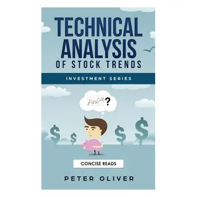 "Technical Analysis of Stock Trends" - "" ("Reads Concise")