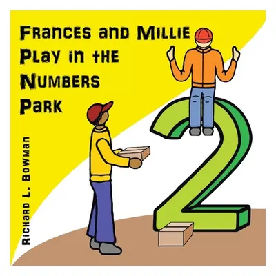 "Frances and Millie Play in the Numbers Park" - "" ("Bowman Richard L.")