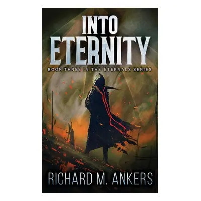 "Into Eternity: Beneath The Falling Sky" - "" ("Ankers Richard M.")