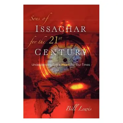 "Sons of Issachar For The 21st Century" - "" ("Lewis Bill")