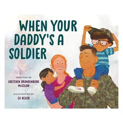 "When Your Daddy's a Soldier" - "" ("McLellan Gretchen Brandenburg")