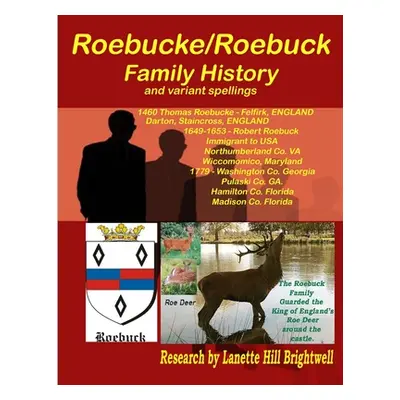 "The Roebucke-Robuck-Roebuck Family Geneology" - "" ("Hill Lanette")