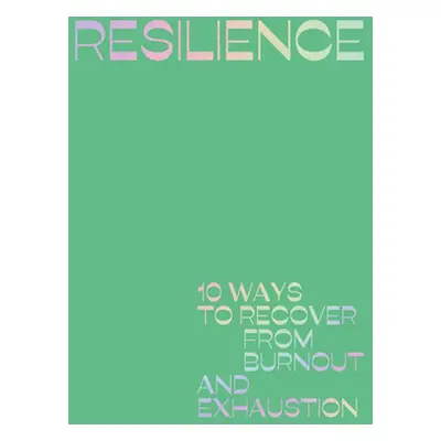 "Resilience: 10 Ways to Recover from Burnout and Exhaustion" - "" ("Johnson Jolinda")