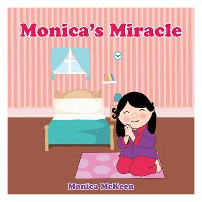 "Monica's Miracle" - "" ("McKeen Monica")