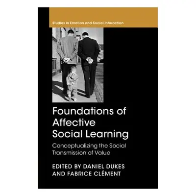 "Foundations of Affective Social Learning: Conceptualizing the Social Transmission of Value" - "