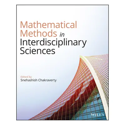 "Mathematical Methods in Interdisciplinary Sciences" - "" ("Chakraverty Snehashish")